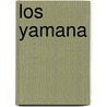 Los Yamana door Juan Jose Rossi