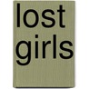 Lost Girls door George Shuman