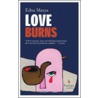 Love Burns by Edna Mazya