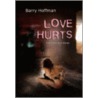 Love Hurts by Barry Hoffman