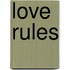 Love Rules