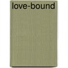 Love-Bound door Anonymous Anonymous