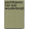 Pachtboeren van Oud Woudenborgh by Clemens Wisse
