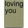 Loving You by Vicki Renee