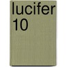 Lucifer 10 door Mike Carey