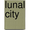 Lunal City door Dillard Demetrius