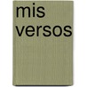 Mis Versos by Justo A. Facio