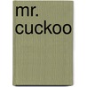 Mr. Cuckoo door Becky Bloom