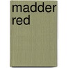 Madder Red door Robert Chenciner
