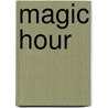 Magic Hour door Susan Isaacs