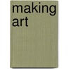 Making Art by Terry Barrett