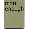Man Enough door Pittman/