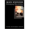 Man Enough door Victor J. Seidler