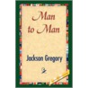 Man to Man by Jackson Gregory