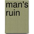 Man's Ruin