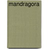 Mandragora door John Cowper Powys