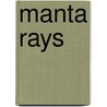 Manta Rays by Colleen Sexton