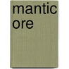 Mantic Ore door Dennis L. Siluk