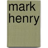 Mark Henry door John McBrewster