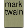 Mark Twain by Albert Bigelow Paine