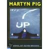 Martyn Pig door Kevin Brooks