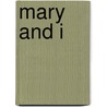 Mary And I by Stephen Return Riggs