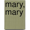 Mary, Mary door James Stephens