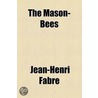 Mason-Bees door Jeanhenri Fabre