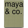 Maya & Co. door Onbekend