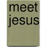 Meet Jesus by Knofel Staton