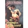 Als verlangen liefde wordt door Kathleen Woodiwiss