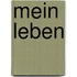 Mein Leben