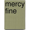 Mercy Fine by Shelley Silas