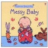 Messy Baby by Felicity Brooks