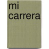 Mi Carrera by Martha Alicia Alles
