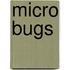 Micro Bugs