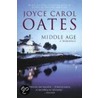 Middle Age door Joyce Carol Oates