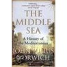 Middle Sea by Viscount John Julius Norwich