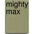 Mighty Max