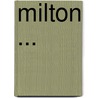 Milton ... by Mark Pattison