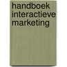 Handboek interactieve marketing by P. Postma