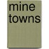 Mine Towns