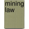 Mining Law door John D. Leshy