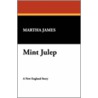 Mint Julep by Martha James