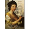 Miss Angel by Angelica Goodden