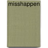 Misshappen by Robert Budde