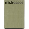 Mistresses by Betty Kelen