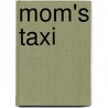 Mom's Taxi by Orbin Lamna