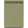 Monomaniac by William Gilbert