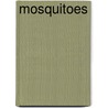Mosquitoes by Leland Ossian Howard